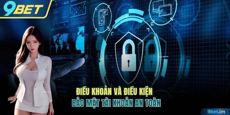 Các điều khoản và điều kiện đối với vấn đề bảo mật tài khoản