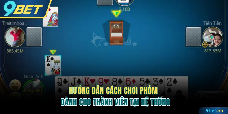 Hướng dẫn cách chơi Phỏm
