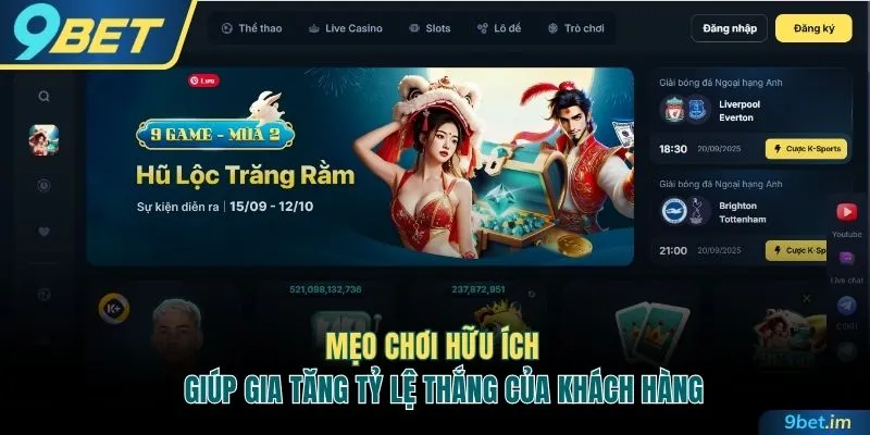 Mẹo chơi hữu ích giúp gia tăng tỷ lệ thắng của khách hàng