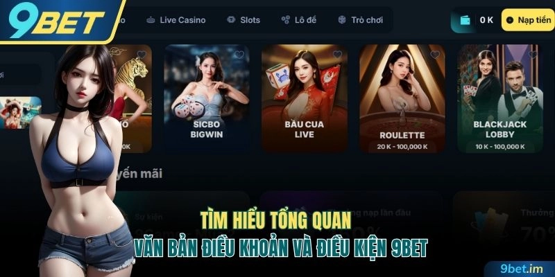 Tìm hiểu tổng quan về điều khoản và điều kiện 9BET