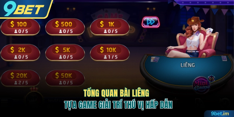 Tổng quan về bài liêng với trải nghiệm thú vị